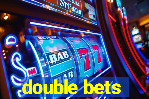 double bets